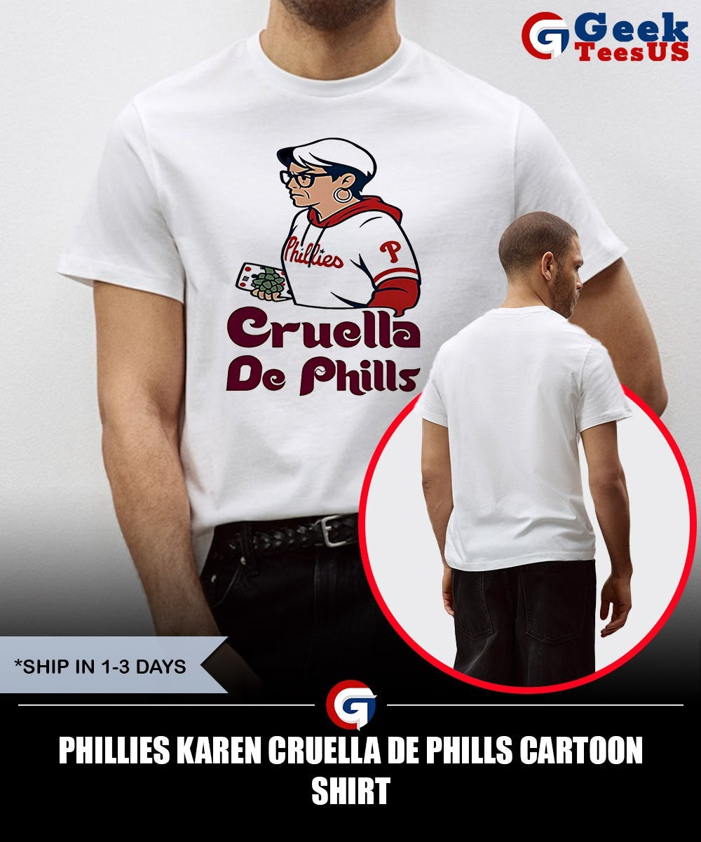 Phillies Karen Cruella De Phills cartoon shirt