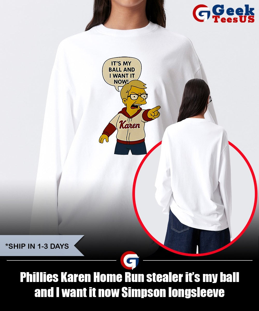 Phillies Karen Home Run stealer it’s my ball and I want it now Simpson shirt