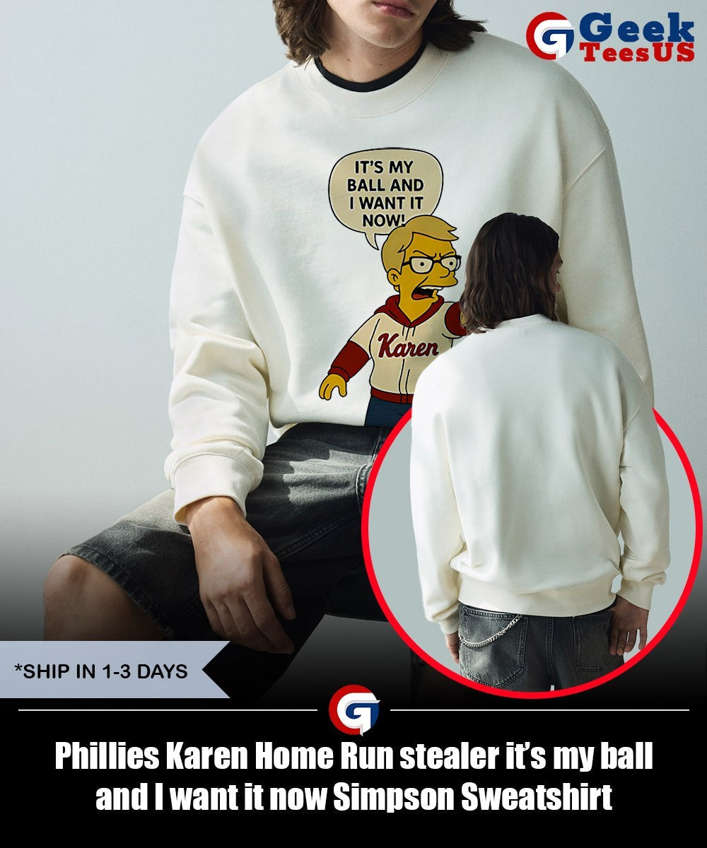 Phillies Karen Home Run stealer it’s my ball and I want it now Simpson shirt