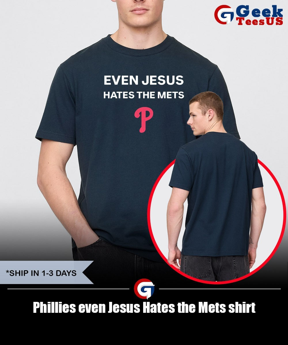 Phillies even Jesus Hates the Mets shirt