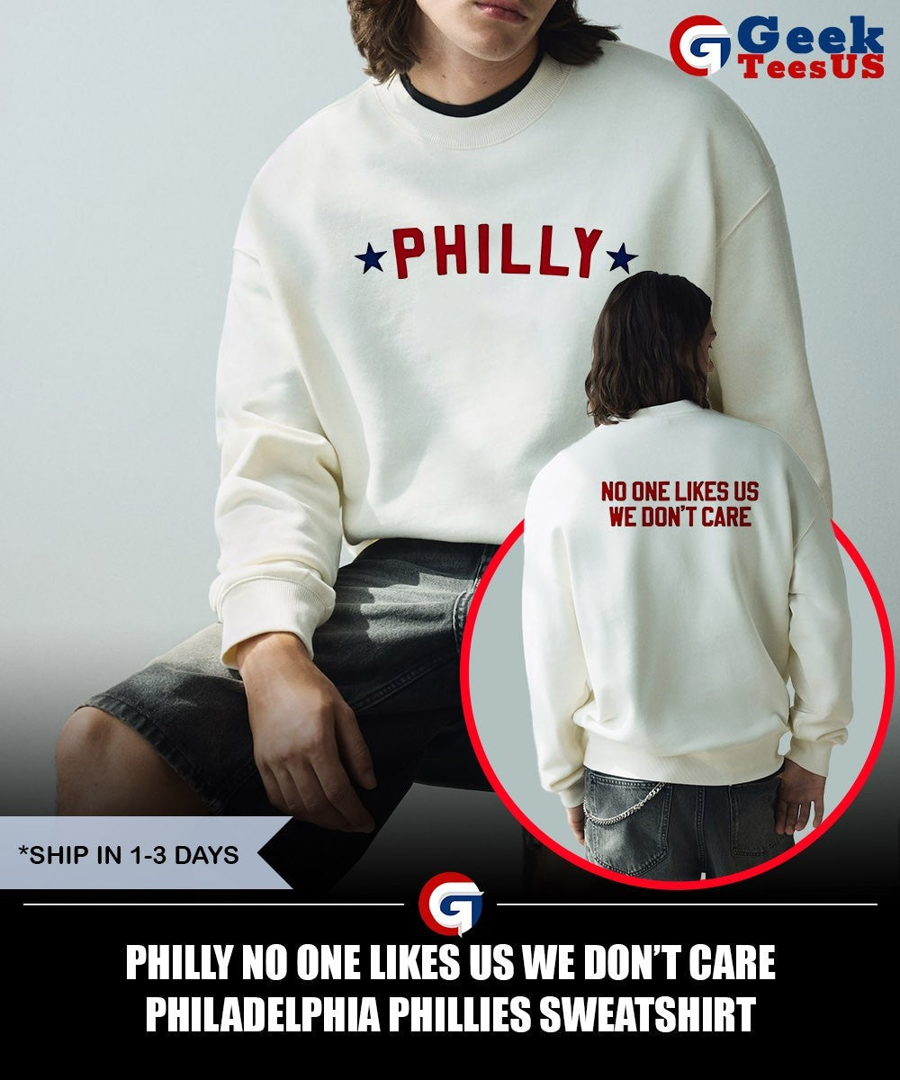 Philly no one likes us we don’t care Philadelphia Phillies shirt