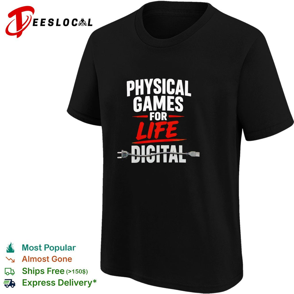 Physical games for life digital crossed out with unplugged power cord shirt