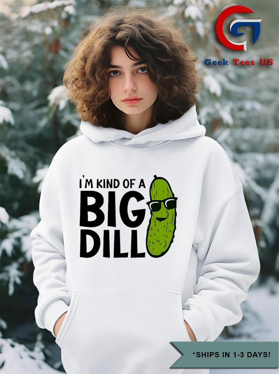 Pickle I’m kind of a big dill shirt