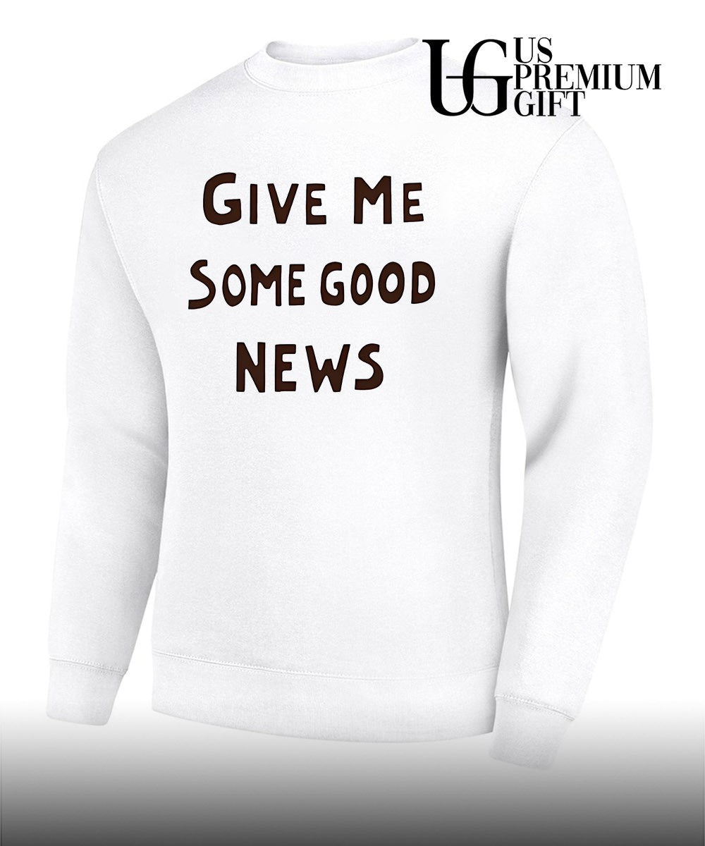 Pink give Me some good news shirt