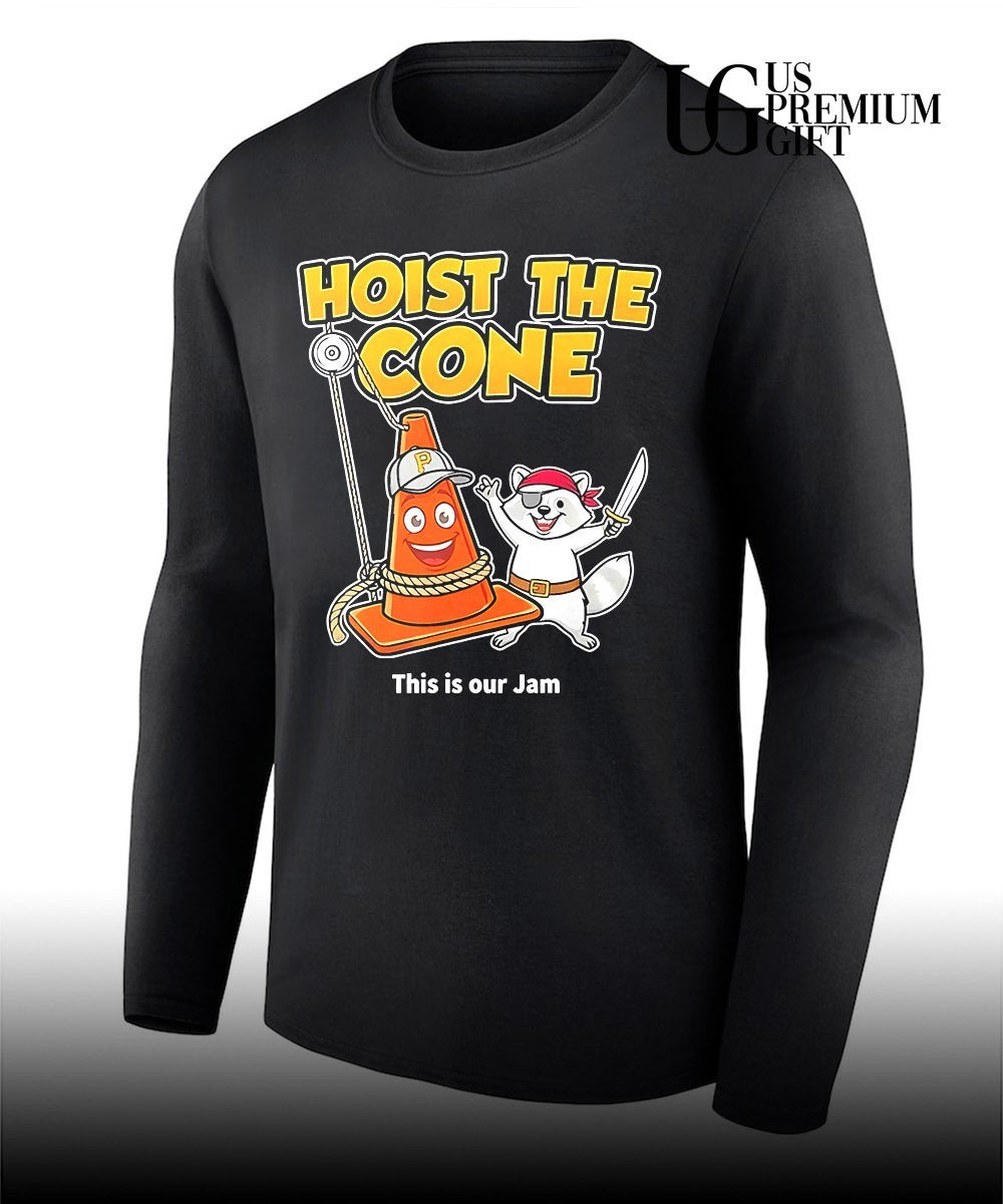 Pittsburgh Pirates Hoist The Cone this is our Jam shirt