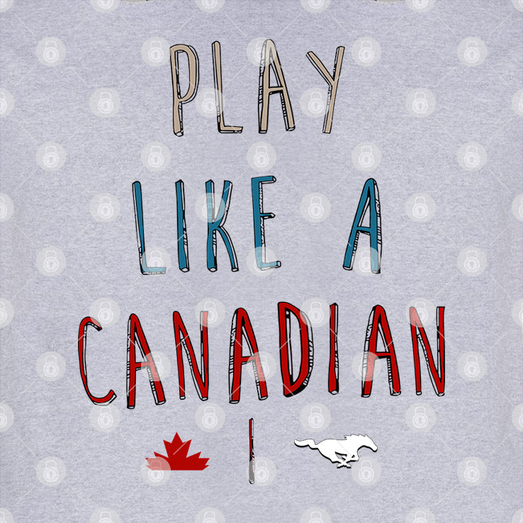 Play Like A Canadian Calgary Stampeders T Shirt