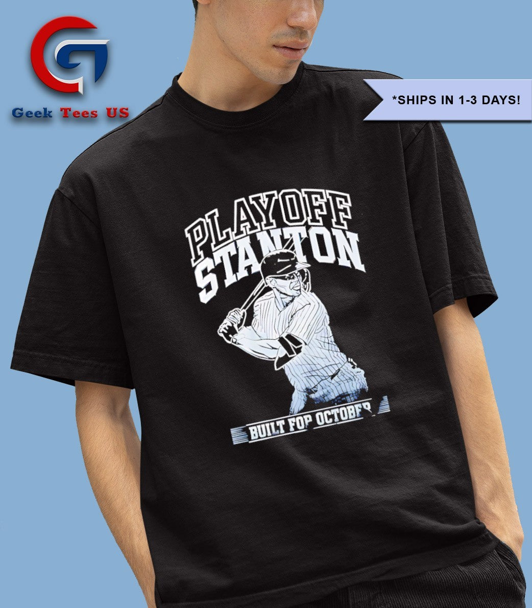Playoff Stanton Giancarlo Stanton New York Yankees Built For October Baseball shirt