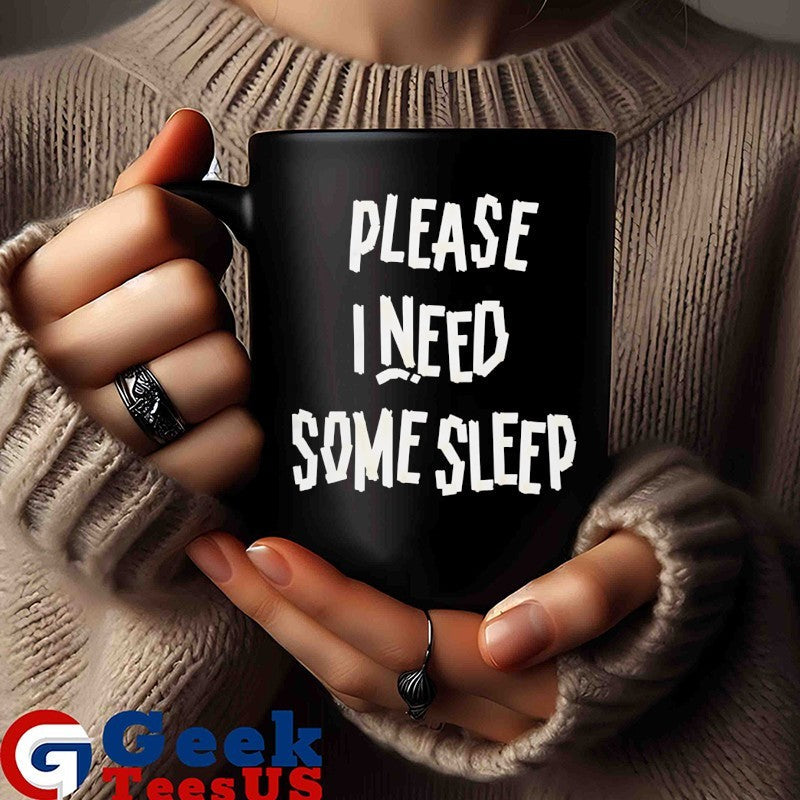 Please I Need Some Sleep shirt