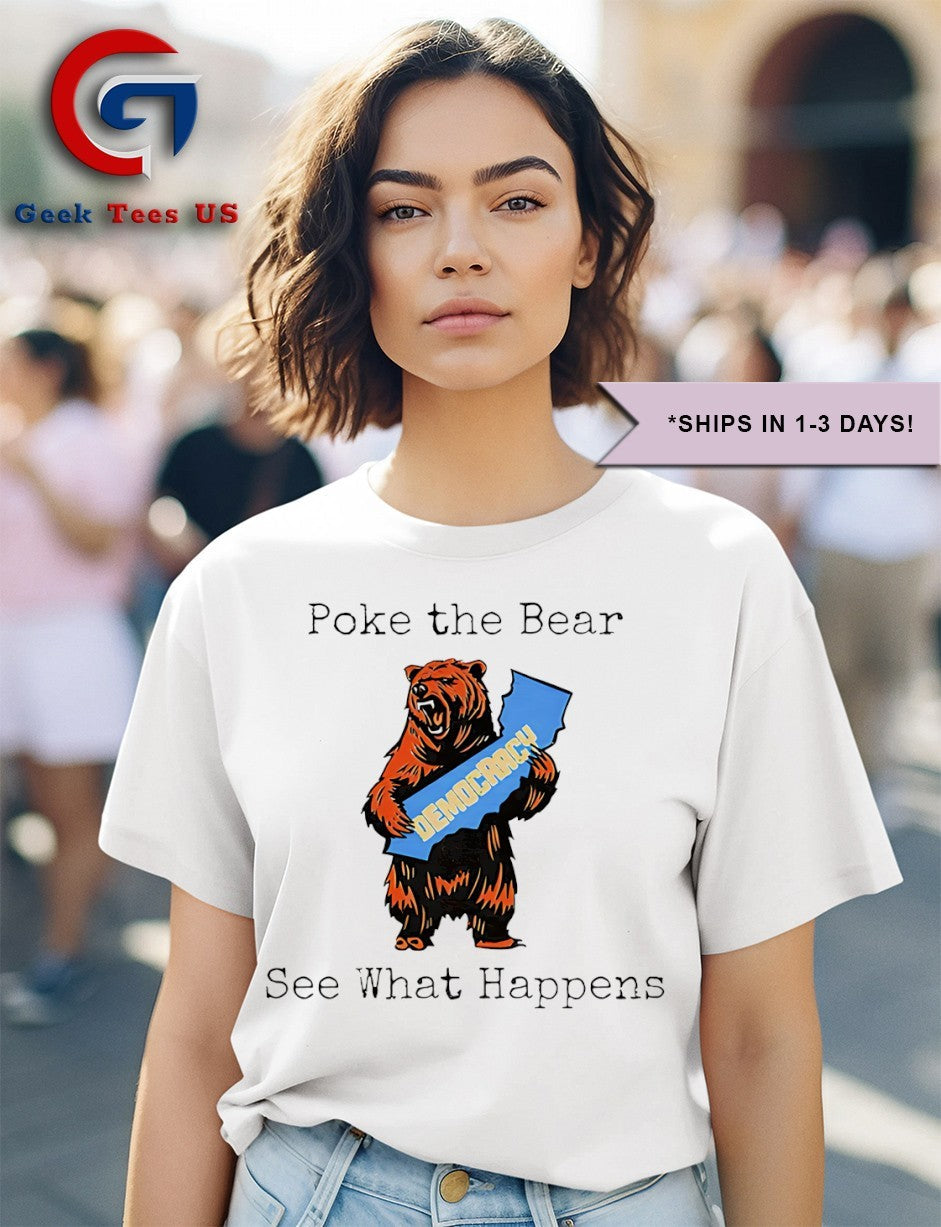 Poke the bear see what happens support Gavin Newsom shirt