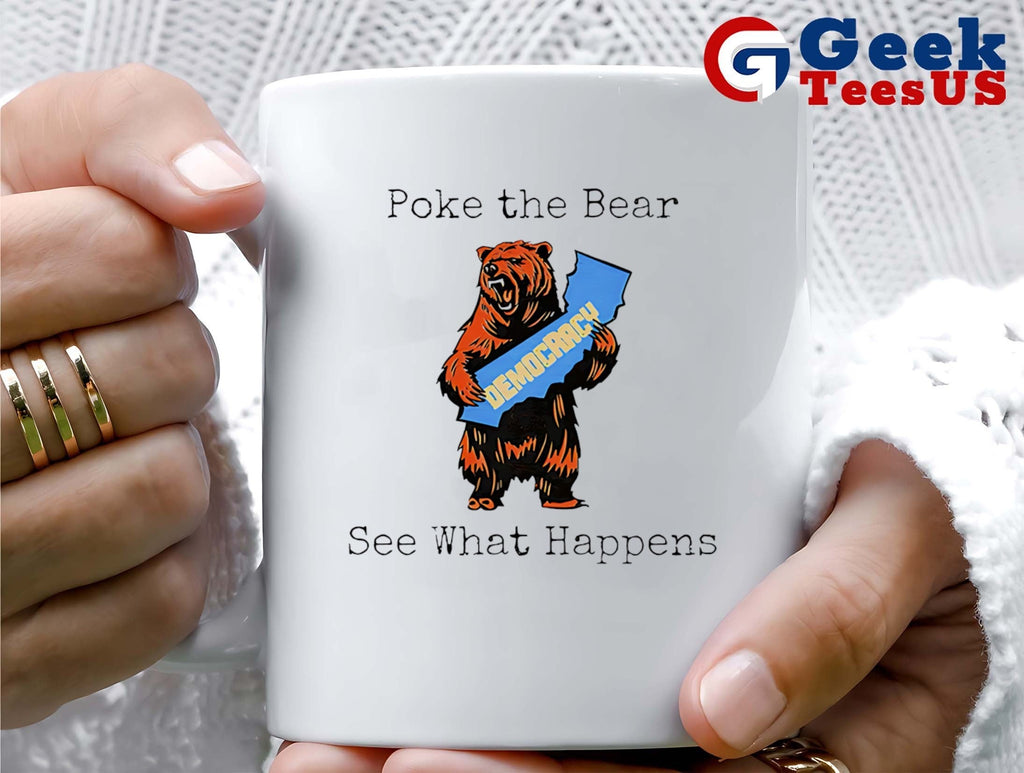 Poke the bear see what happens support Gavin Newsom shirt