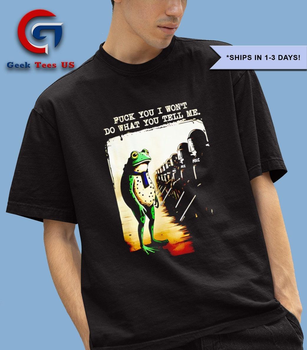 Portland Frog Protest fuck you I wont do what you tell me shirt
