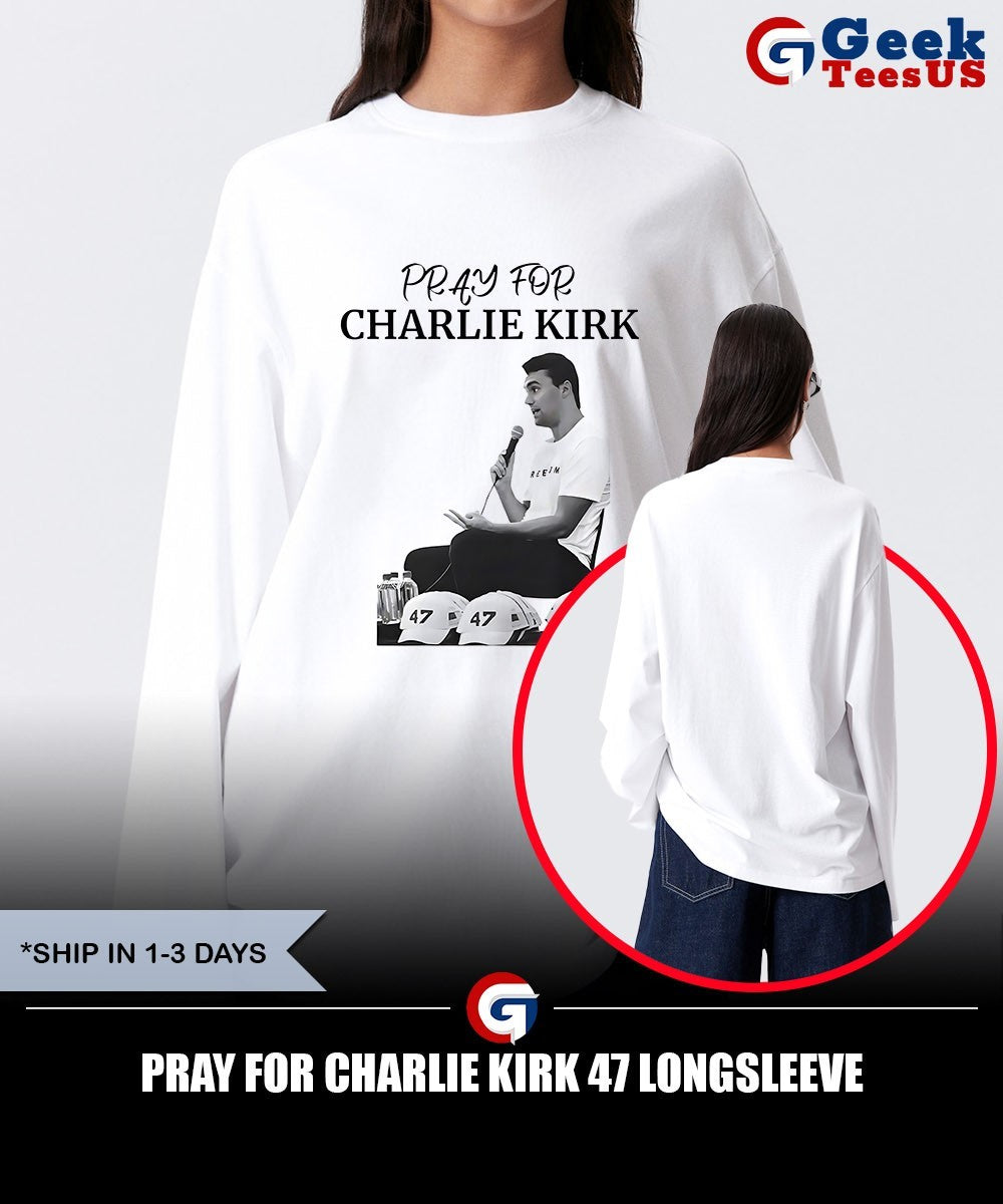Pray for Charlie Kirk 47 shirt