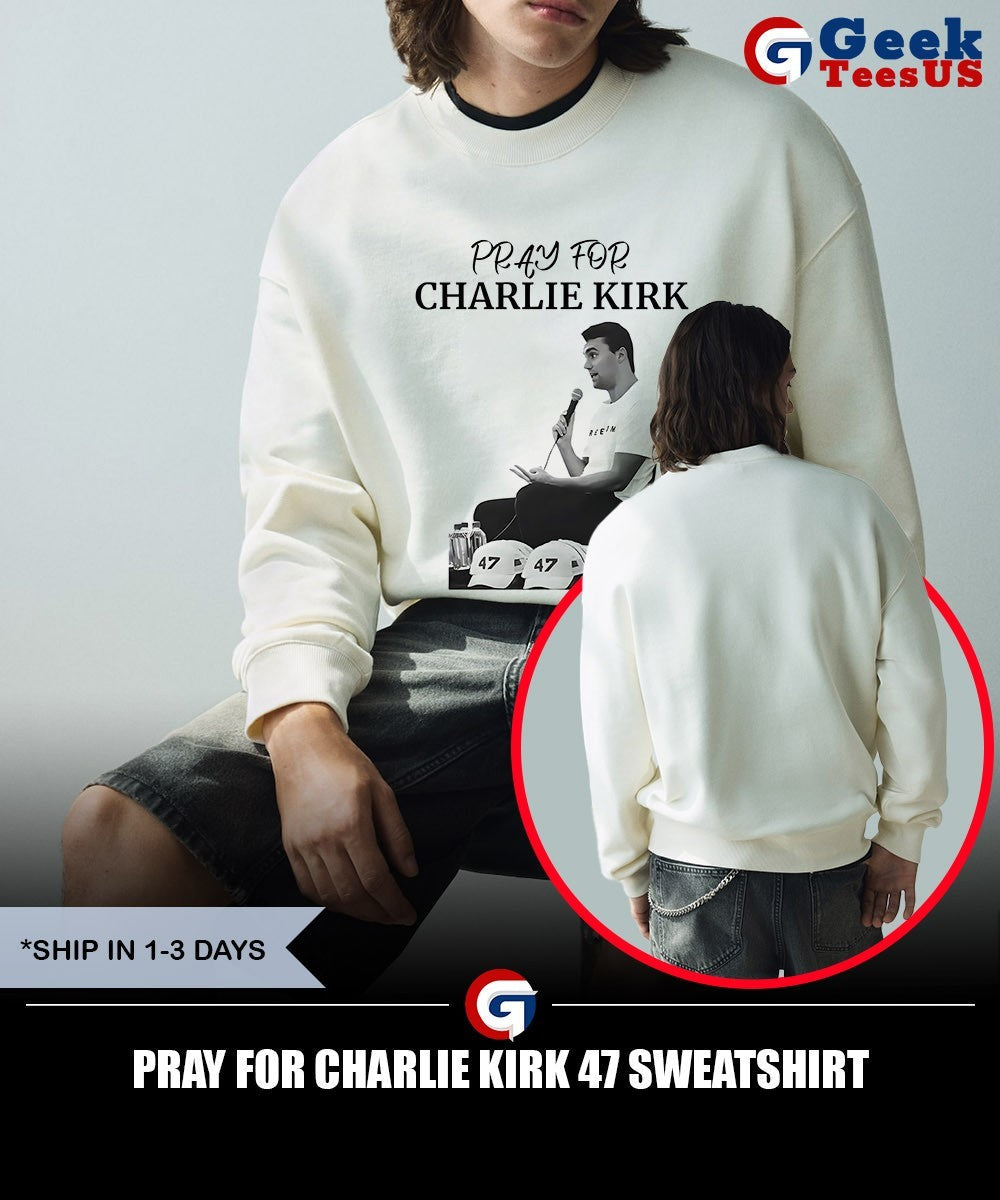 Pray for Charlie Kirk 47 shirt