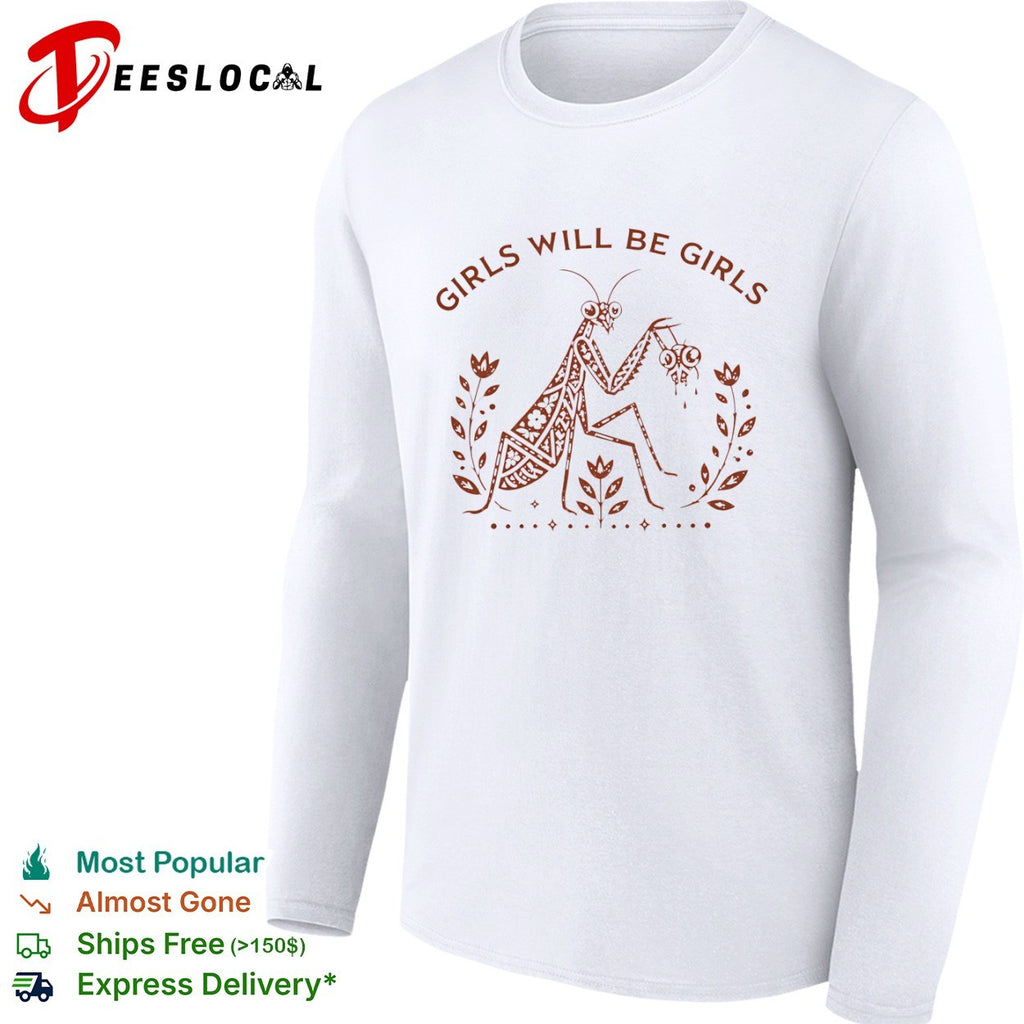 Praying Mantis Girls Will Be Girls Nature shirt