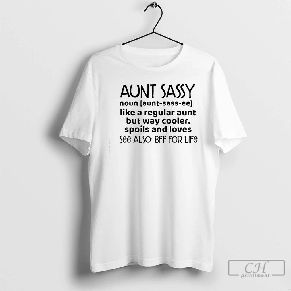 Premium Aunt Sassy Noun Like A Regular Aunt But Way Cooler Spoils And Loves See