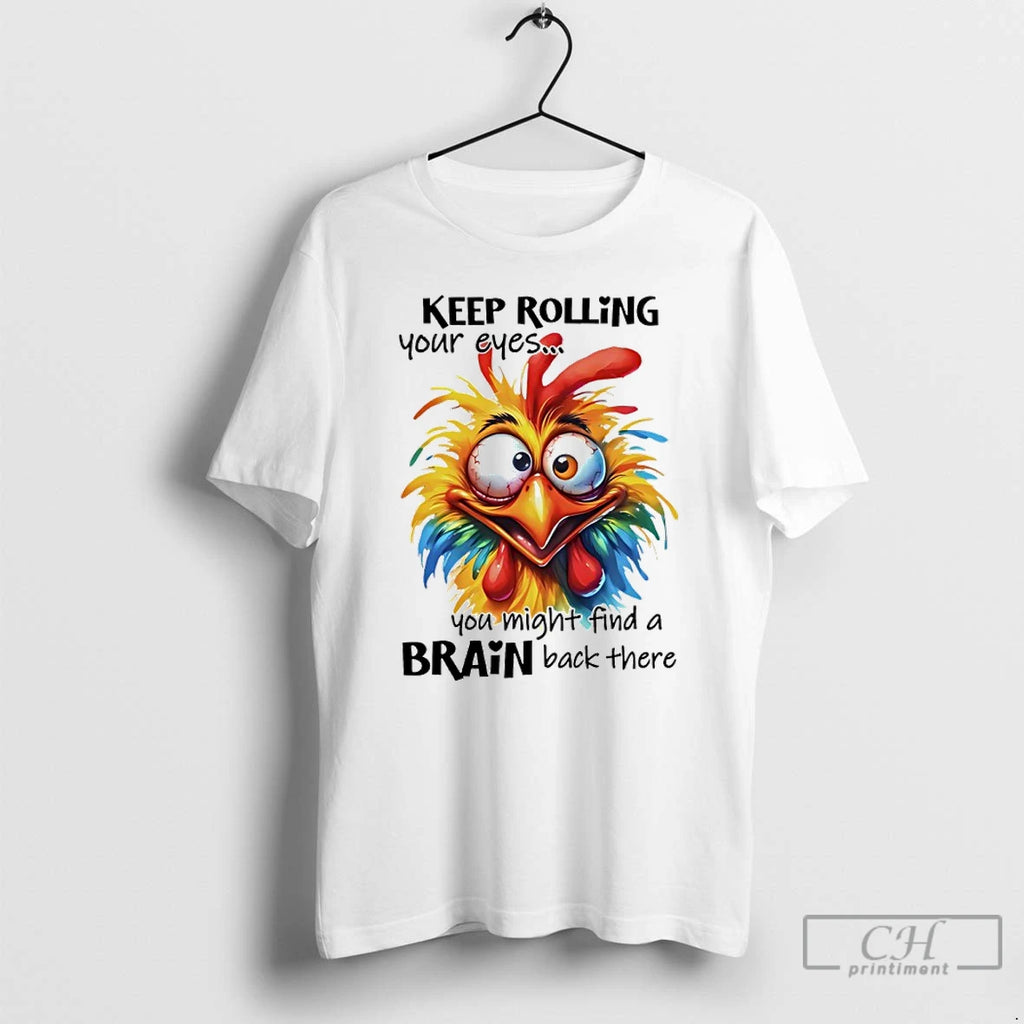 Premium Chicken Hei Hei Keep Rolling Your Eyes You Might Find A Brain Back Their