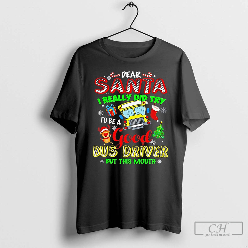 Premium Dear Santa I Really Did Try To Be A Good Bus Driver But This