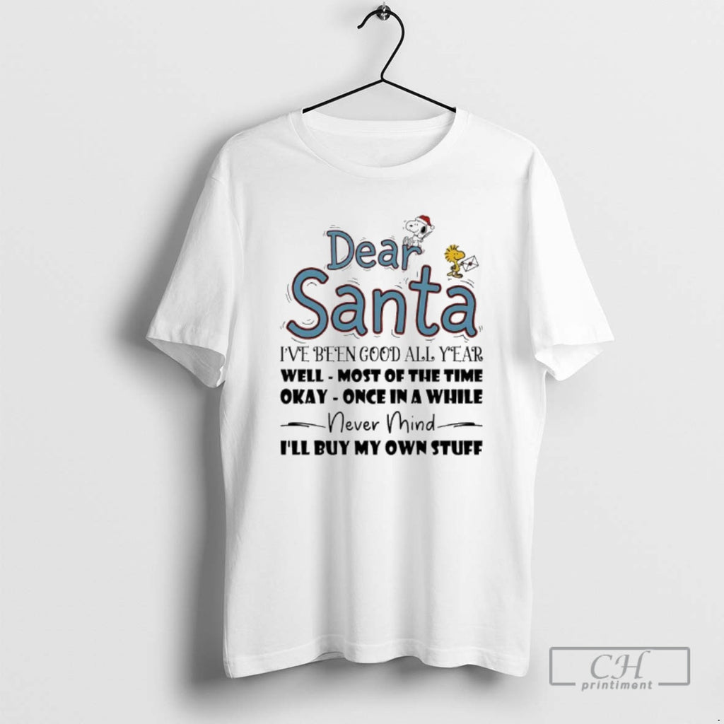 Premium Dear Santa Ive Been Good All Year Well Most Of The Time Okay Once
