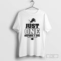 Premium Detroit Lions Just One Before I Die Waiting Since 1957 Shirt Sweater