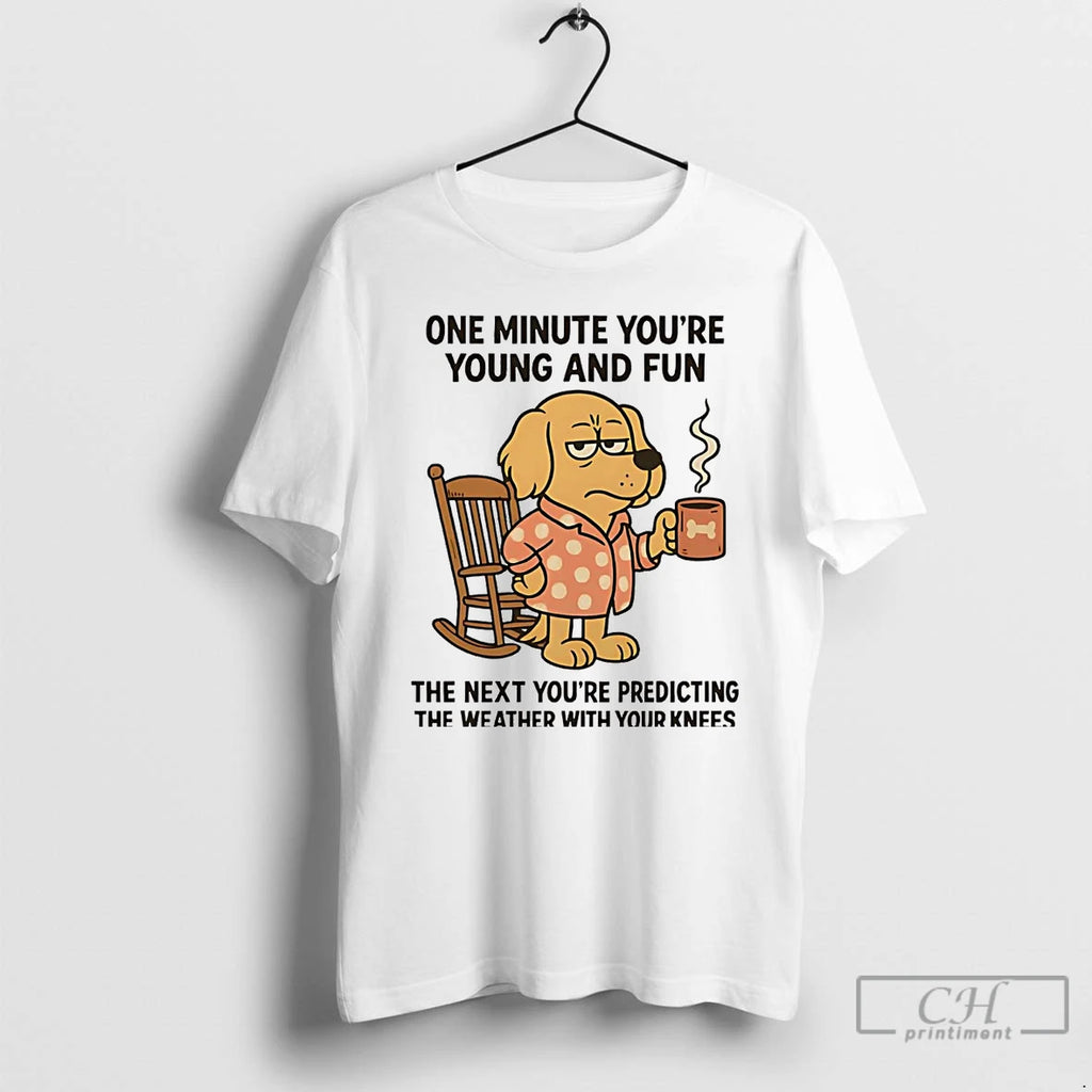 Premium Golden Retriever One Minute Youre Young And Fun