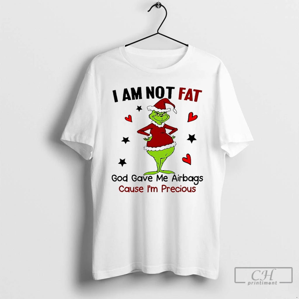Premium Grinch Christmas Im Not Fat God Gave Me Airbags Cause Im Precious T Shirts