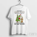 Premium Grinch Christmas Tree Remember Being Happy Doesnt Mean You Have It All It Means