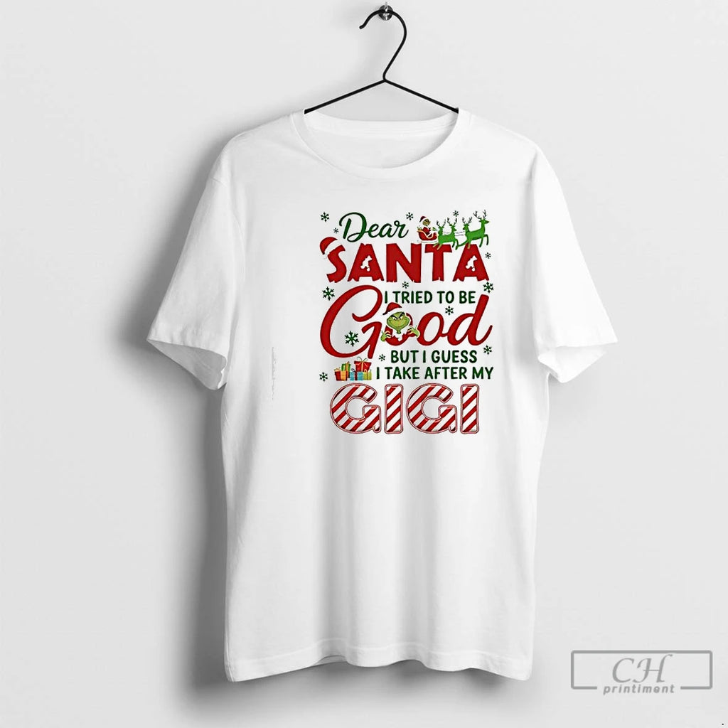 Premium Grinch Dear Santa I Tried To Be Good But I Guess I Take After