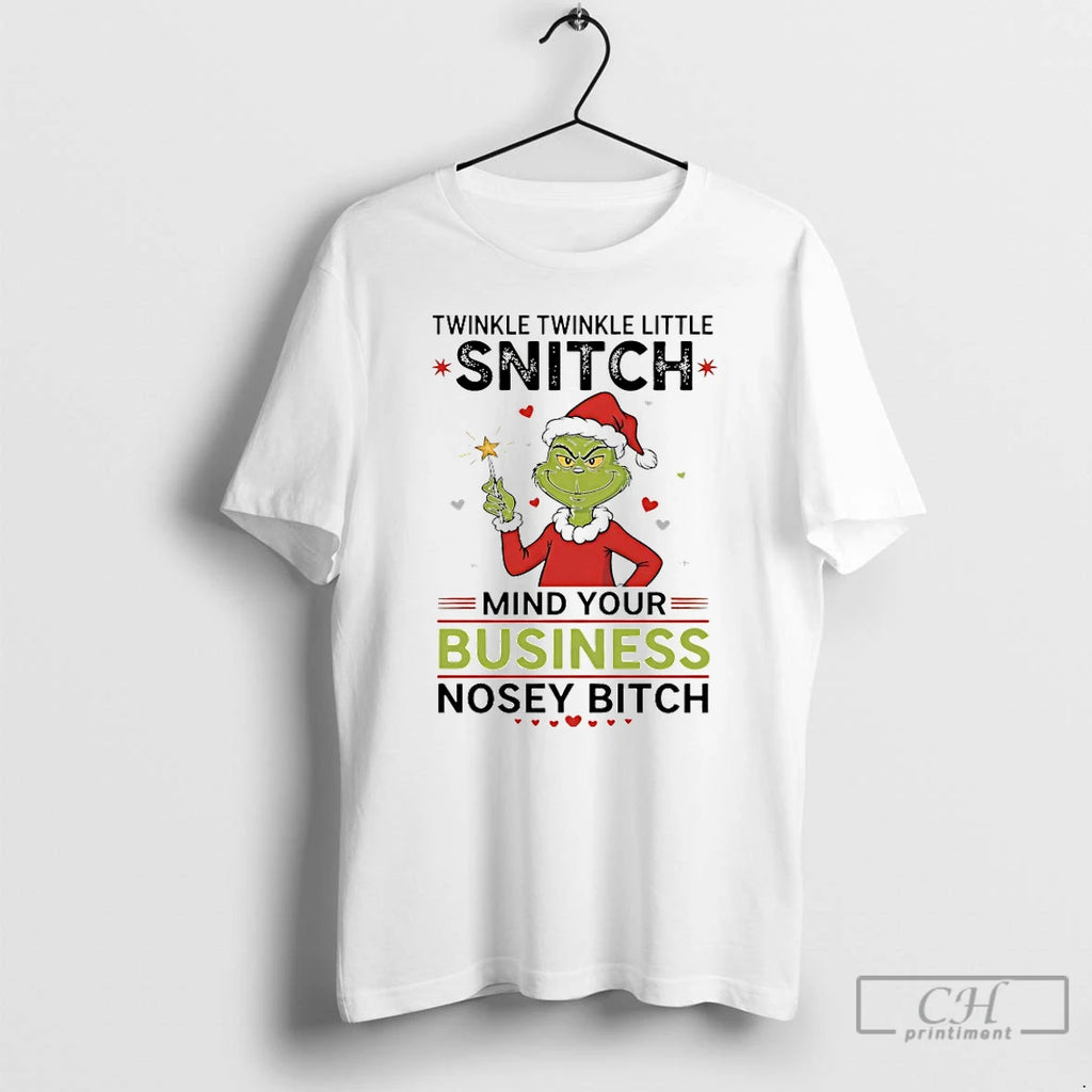 Premium Grinch Twinkle Twinkle Little Snitch Mind Your Business Nosey Bitch