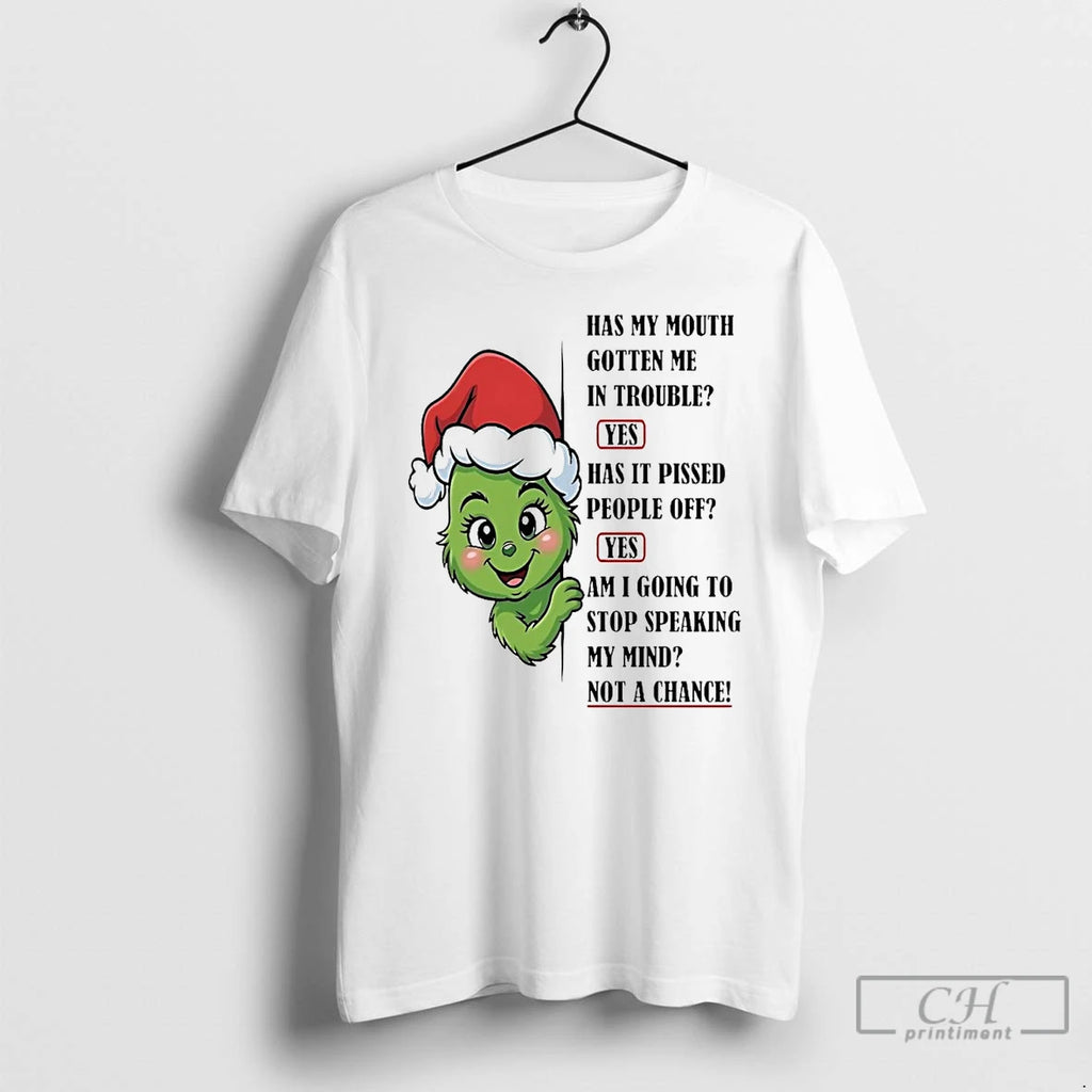 Premium Grinch Has My Mouth Gotten Me In Trouble Pissed People Off Christmas T Shirts