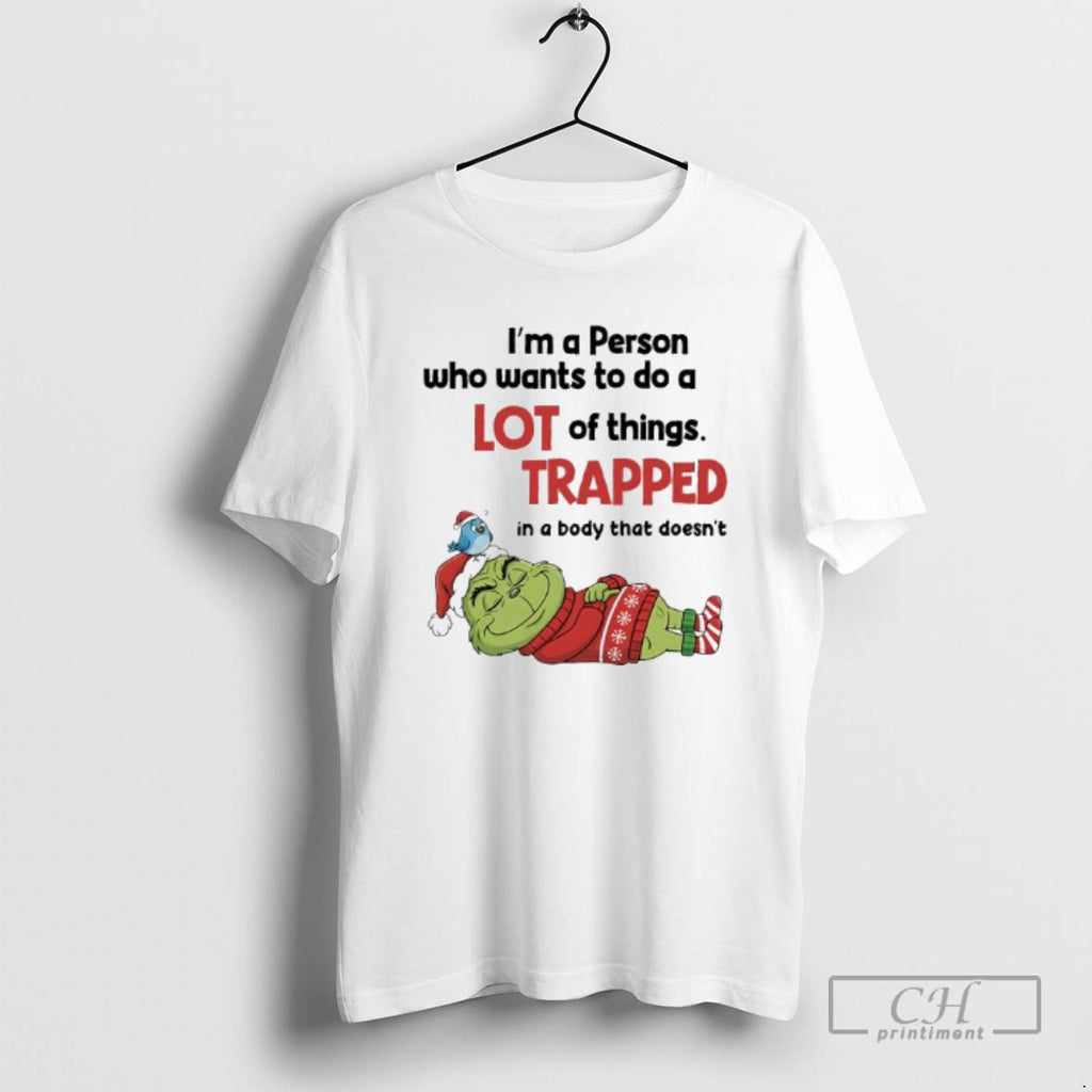 Premium Grinch Im A Person Who Wants To Do A Lot Of Thingstrapped In