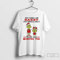Premium Grinch You Think I Am Sassy You Should Meet The Girl I Gave Birth