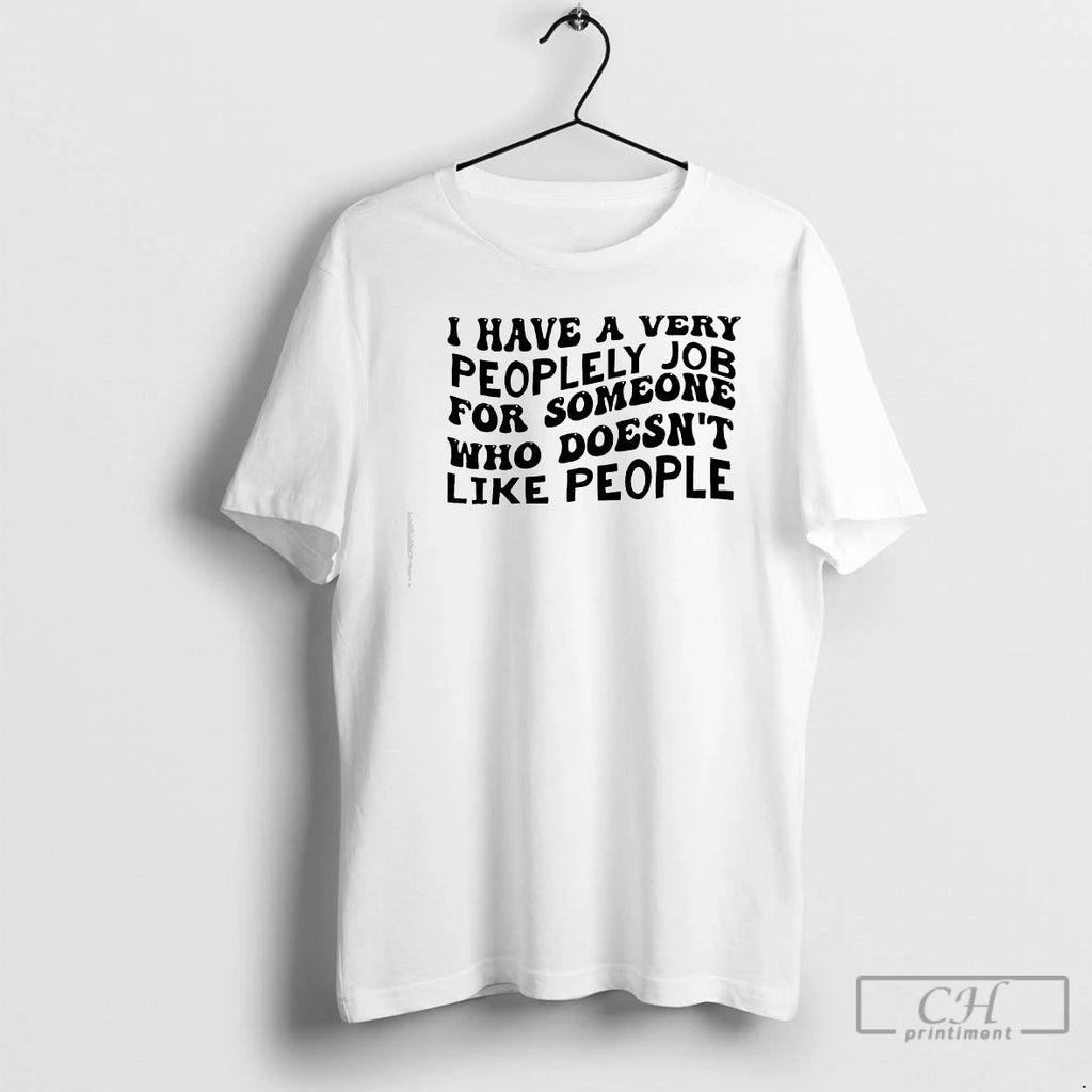 Premium I Have A Very Peoplely Job For Someone Text