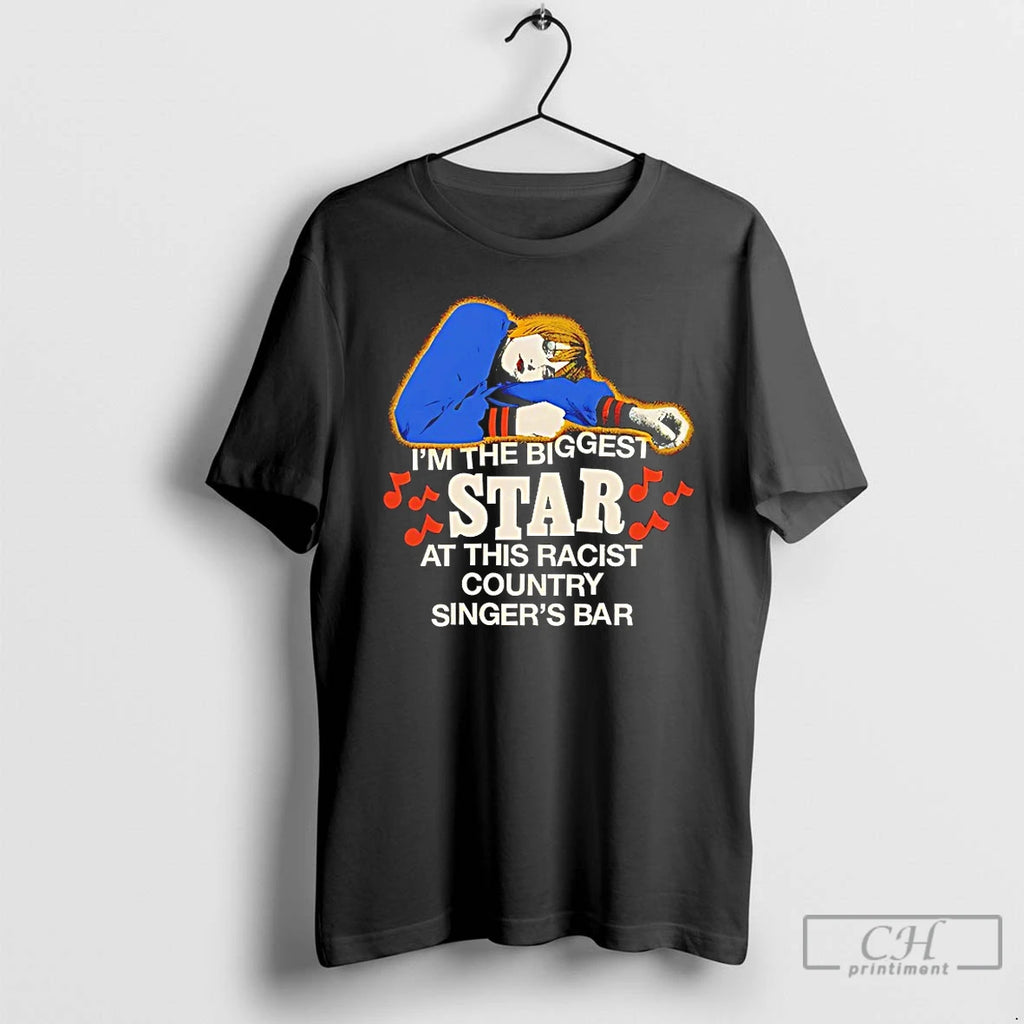 Premium Im The Biggest Star At This Racist Country Singers Bar
