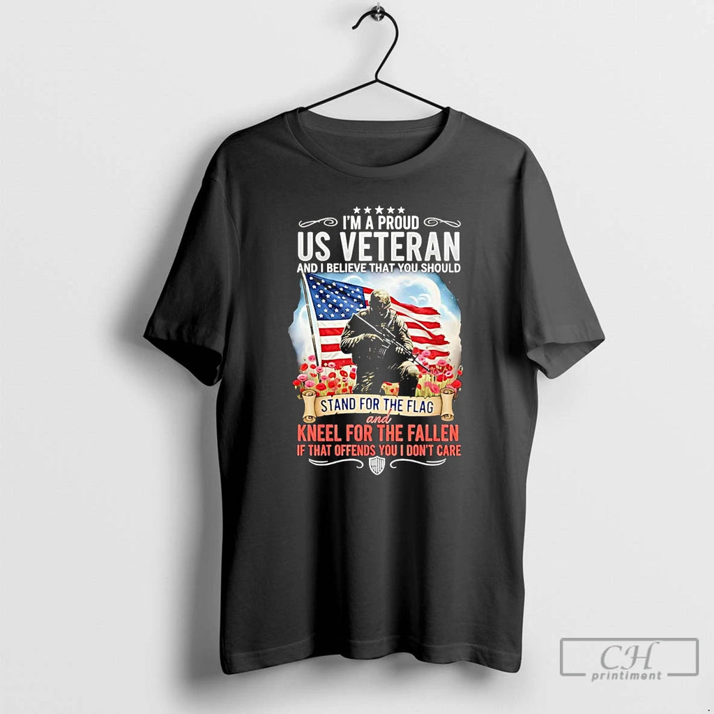 Premium Im A Proud Us Veteran I Believe That You Should Stand For Us Flag
