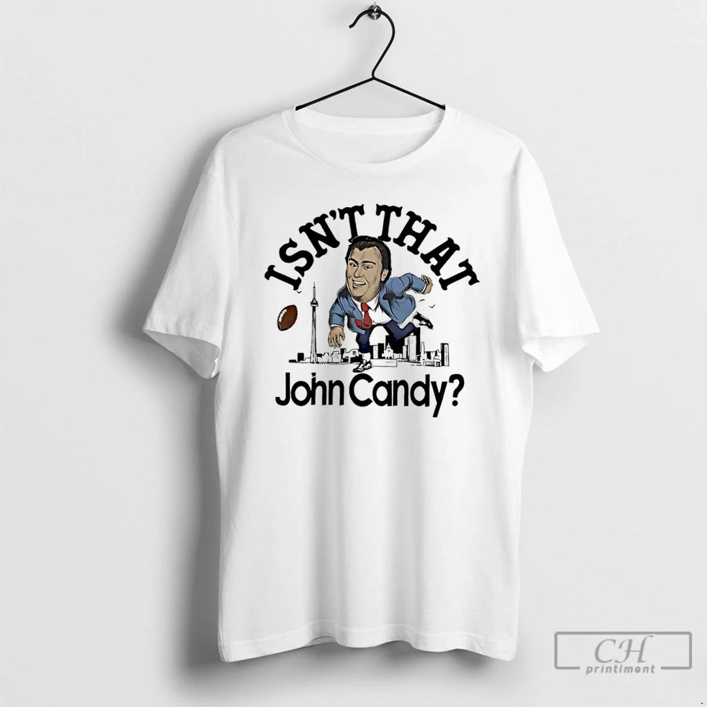 Premium Isnt That John Candy Toronto Argonauts Football T Shirts