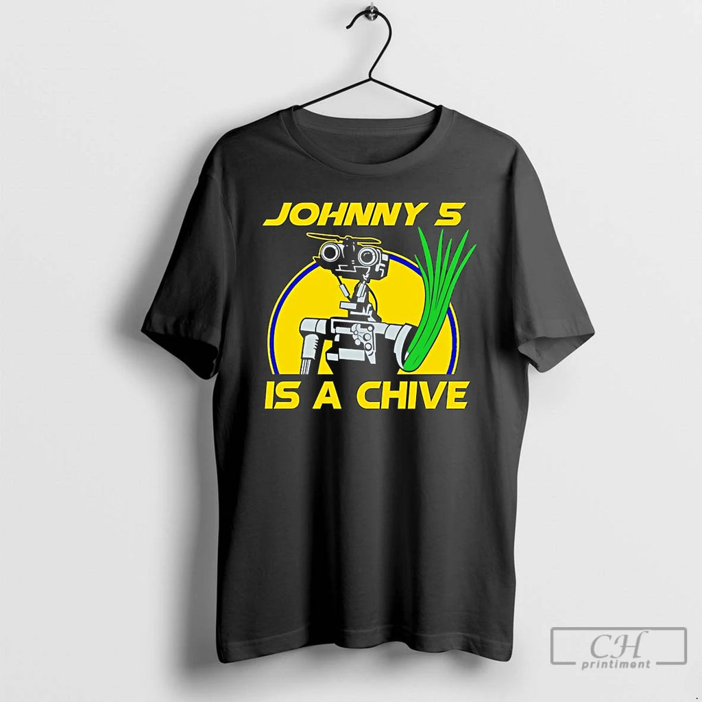 Premium Johnny 5 Is A Chive