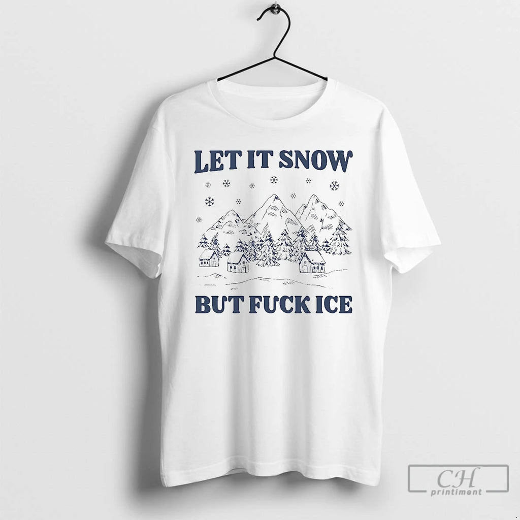 Premium Let It Snow But Fuck Ice