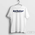 Premium Lint Licker And Proud Of It