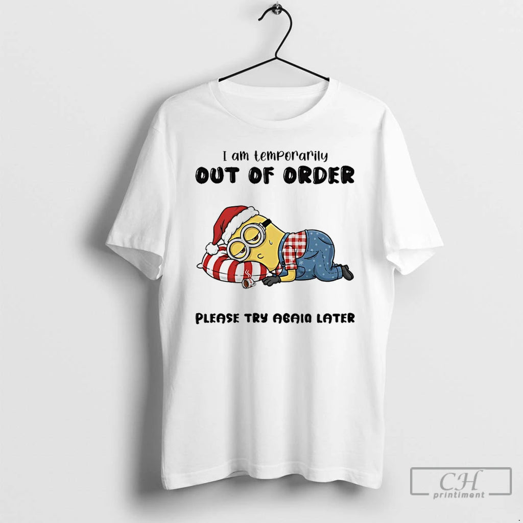 Premium Minion I Am Temporarily Out Of Order Please Try Again Later Christmas T Shirts
