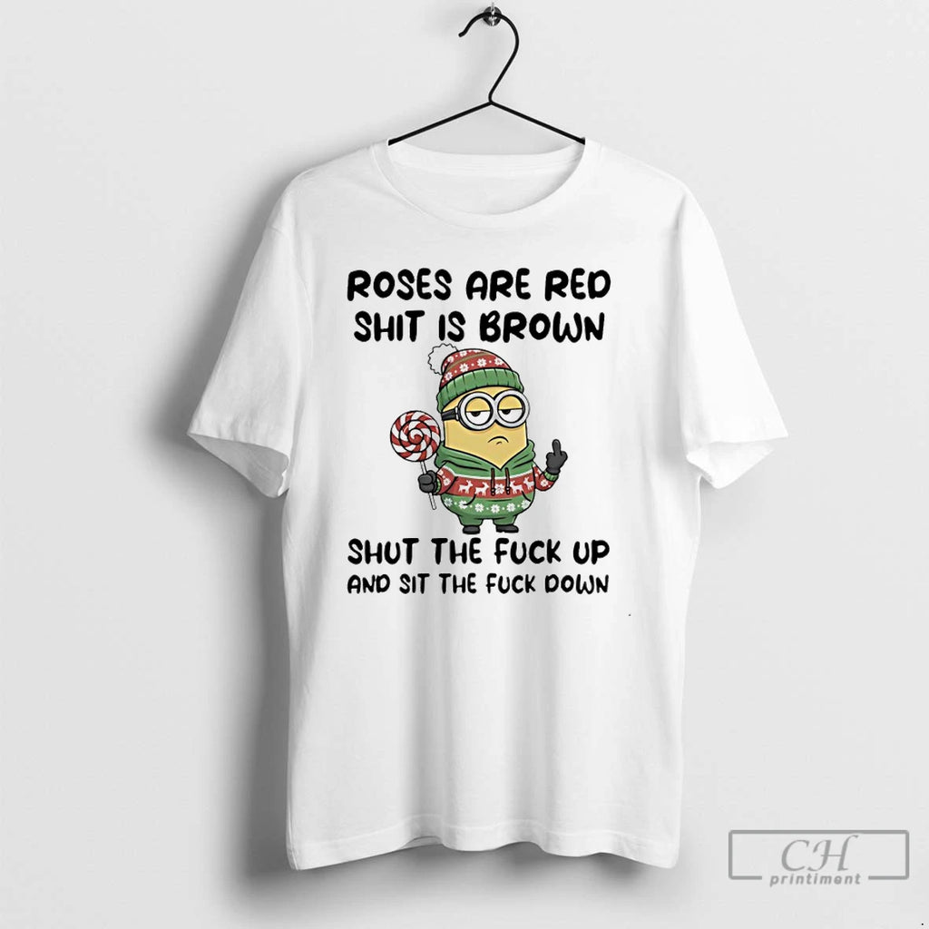 Premium Minion Middle Finger Roses Are Red Shit Is Brown Shut The Fuck Up And