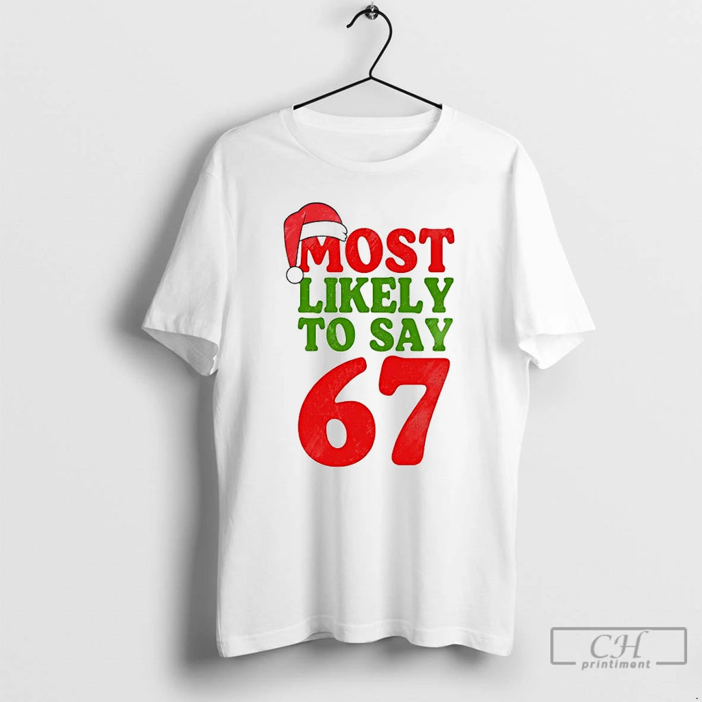 Premium Most Likely To Say 67 Christmas