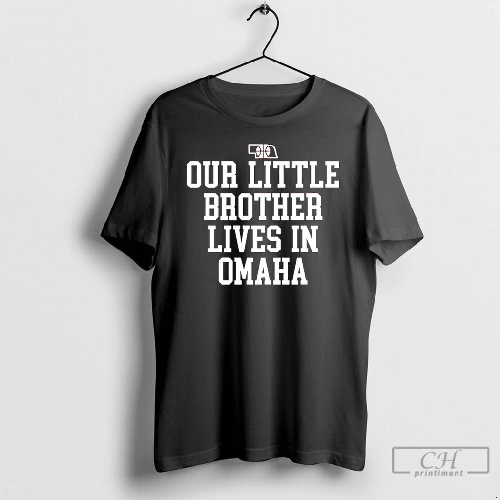 Premium Nebraska Rivalry Our Little Brother Lives In Omaha