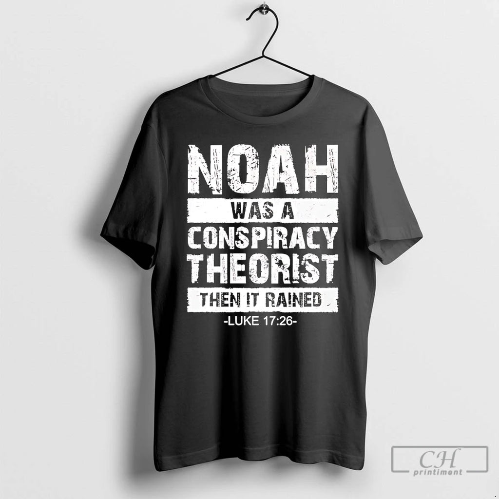 Premium Noah Was A Conspiracy Theorist Then It Rained