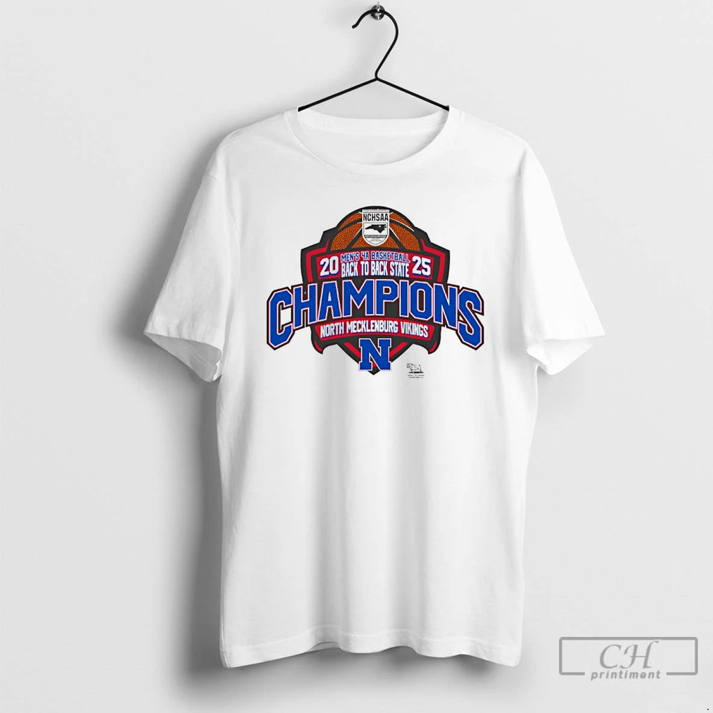 Premium North Mecklenburg Vikings 2025 Mens 4a Basketball Back To Back State Champions T Shirts