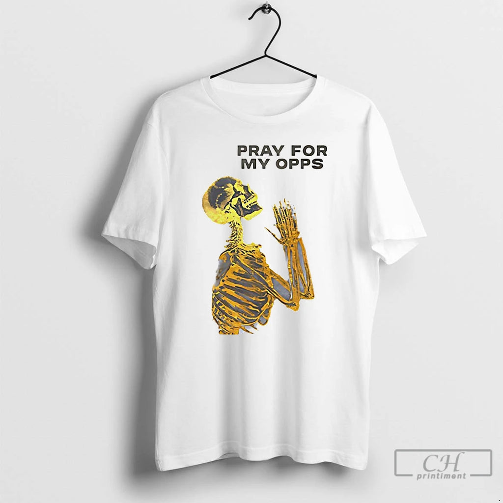 Premium Pray For My Opps Skeleton