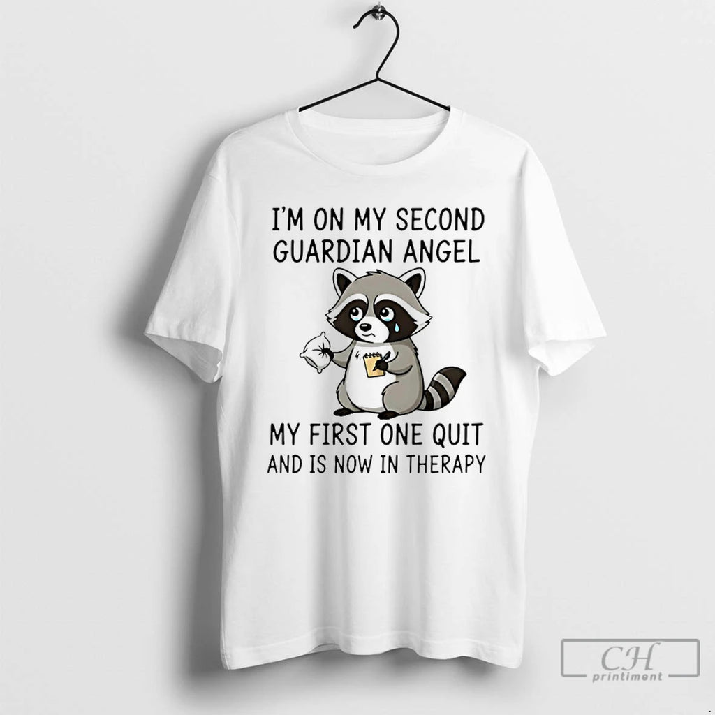 Premium Raccoon Im On My Second Guardian Angel My First One Quit And Is Now