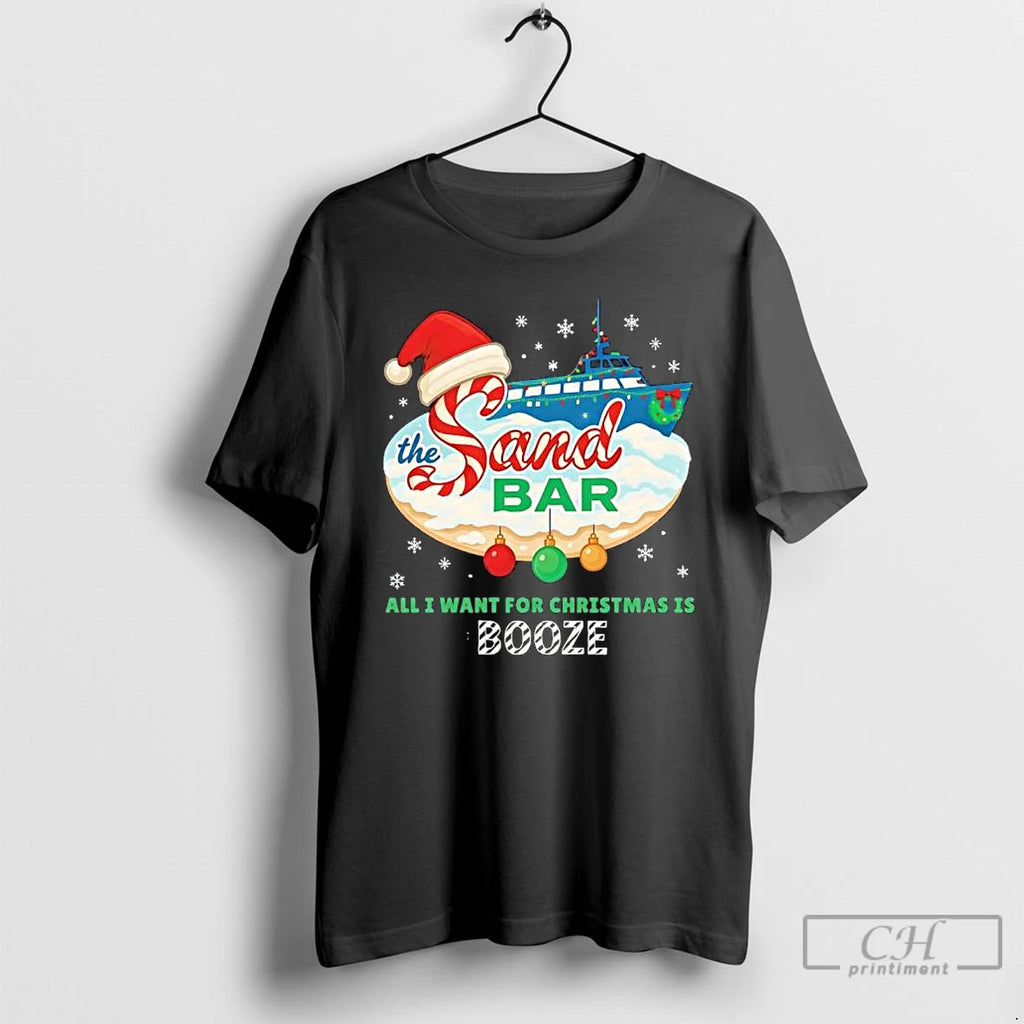 Premium Sandbar Christmas All I Want For Christmas Is Booze Graphic