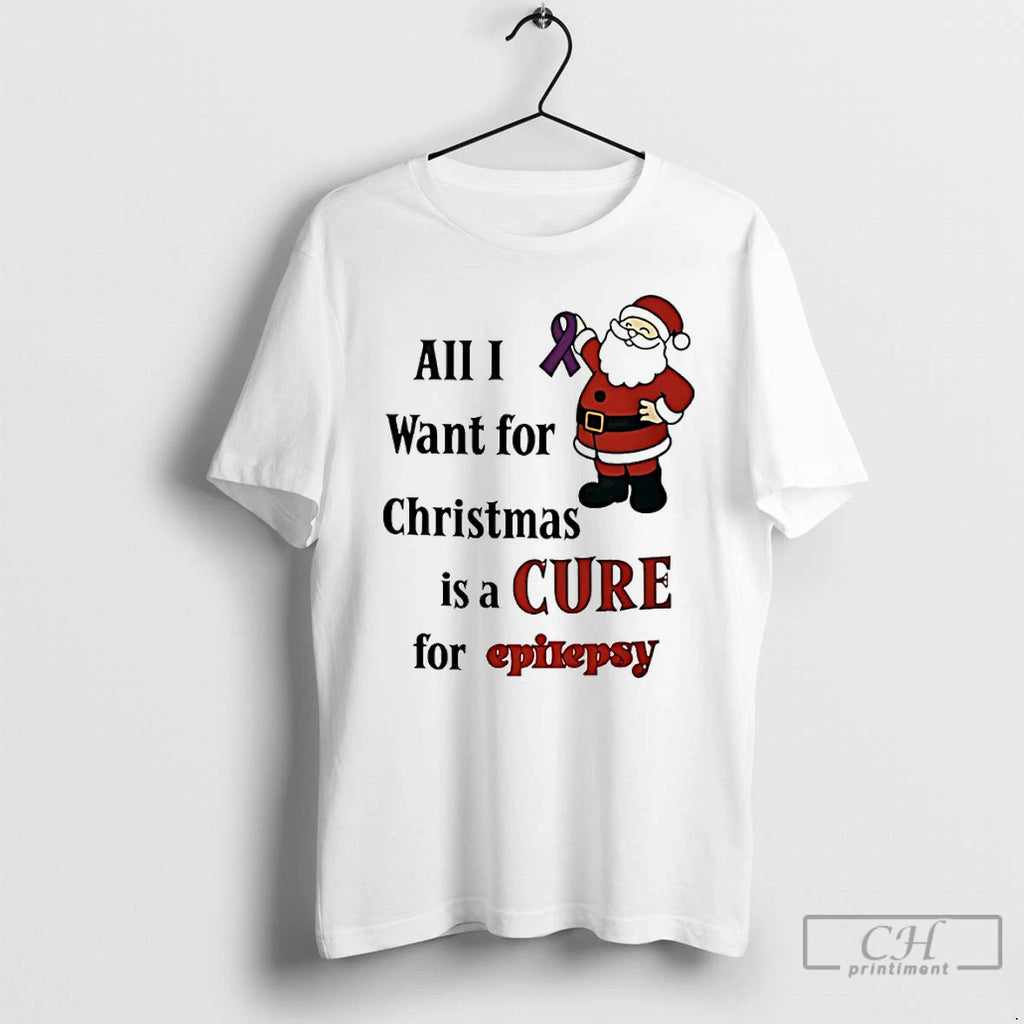 Premium Santa Claus All I Want For Christmas Is A Cure For Epilepsy T Shirts