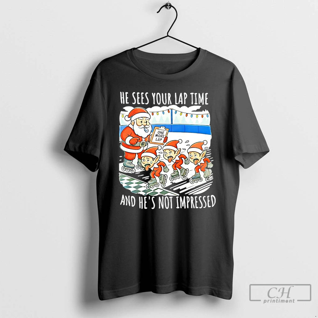 Premium Santa Claus He Sees Your Lap Time And Hes Not Impressed Christmas T Shirts