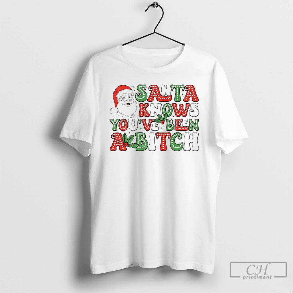 Premium Santa Knows Youve Been A Bitch Christmas